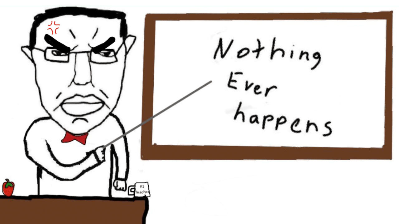 "Nothing Ever Happens" 밈의 시그니처 이미지. 안경 쓴 chudjak이 칠판에 그 문장을 적고 있습니다. 